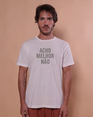 Camiseta Acho melhor não